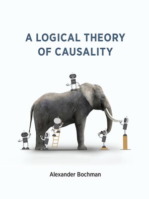 cover image of A Logical Theory of Causality